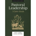 Pastoral Leadership: For the Care of Souls