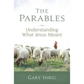 The Parables: Understanding What Jesus Meant