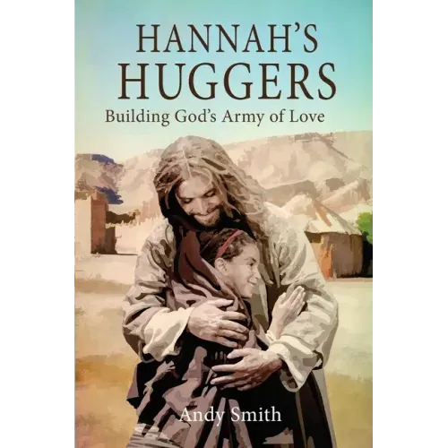 Hannah's Huggers: Building God's Army of Love
