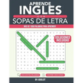 Aprende Inglés con Sopas De Letras: Una Forma Divertida de Aprender Inglés! Aprende Más de 1000 palabras de Vocabulario Esencial en Inglés