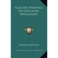 Selected Writings of Guillaume Apollinaire