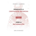 Defensor de la cristología ortodoxa / Sobre la encarnación