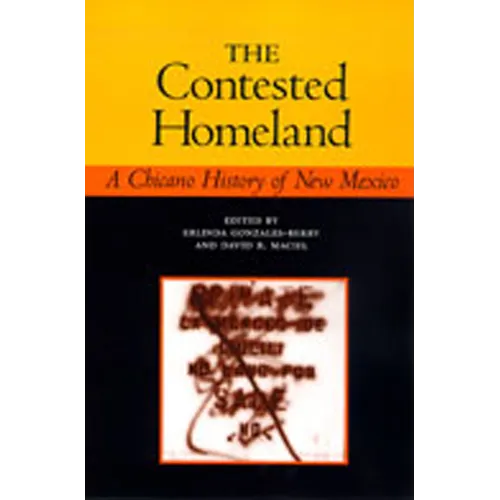 The Contested Homeland: A Chicano History of New Mexico