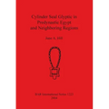 Cylinder Seal Glyptic in Predynastic Egypt and Neighbouring Regions