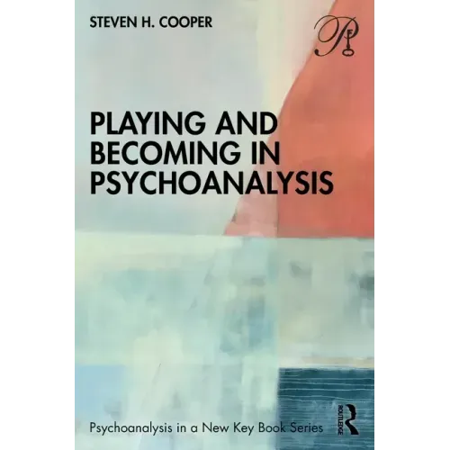 Playing and Becoming in Psychoanalysis