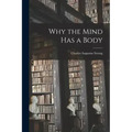 Why the Mind Has a Body