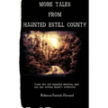 More Tales from Haunted Estill County