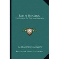 Faith Healing: The Power of the Imagination