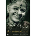 Of Gifted Voice: The Life and Art of M.S. Subbulakshmi