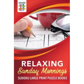 Relaxing Sunday Mornings Sudoku Large Print Puzzle Books