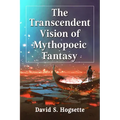 The Transcendent Vision of Mythopoeic Fantasy