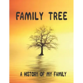 Family Tree: A History of my Family; 8.5 x 11 Family Tree Research Workbook;