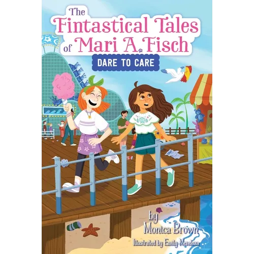 The Fintastical Tales of Mari A. Fisch #2: Dare to Care