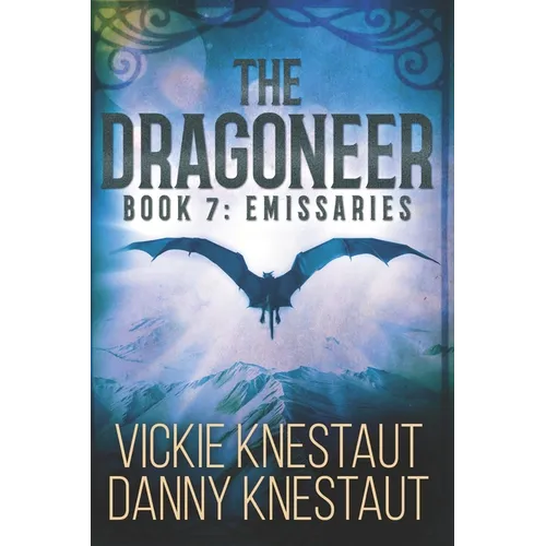 The Dragoneer: Book 7 - Emissaries: A Dragons of Cadwaller Novel