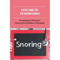 Expert Home Tips For Snoring Remedy: Combination Between Natural And Medical Therapies: Is Snoring Normal