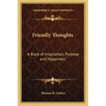 Friendly Thoughts: A Book of Inspiration, Purpose and Happiness