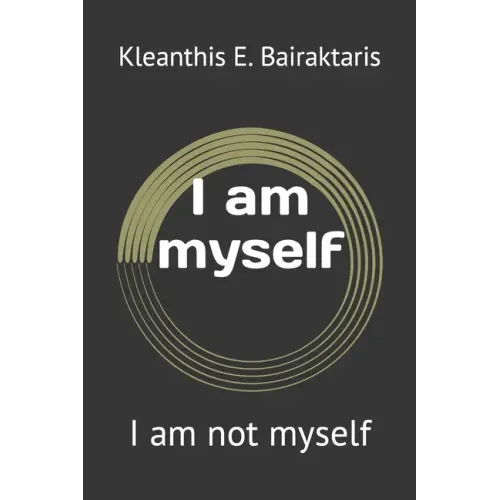 I am myself: I am not myself