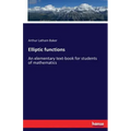 Elliptic functions: An elementary text-book for students of mathematics