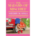 The Madams of Mischief