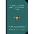Cherokee Legends And The Trail Of Tears