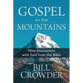 Gospel on the Mountains: Nine Encounters with God from the Bible