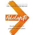 Adelante: Descubra La Presencia Y El Propósito de Dios En Su Futuro