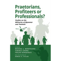 Praetorians, Profiteers or Professionals? Studies on the Militaries of Myanmar and Thailand