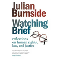 Watching Brief: Reflections on Human Rights, Law, and Justice
