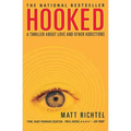 Hooked: A Thriller About Love and Other Addictions