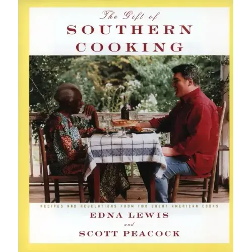 The Gift of Southern Cooking: Recipes and Revelations from Two Great American Cooks: A Cookbook