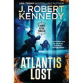 Atlantis Lost: A James Acton Thriller Book #21