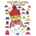 Cats With Cool Hats Coloring Book: an amazing gift for kids to enjoy coloring cute and funny cats with hats