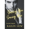 Saving You, Saving Me: You & Me Trilogy