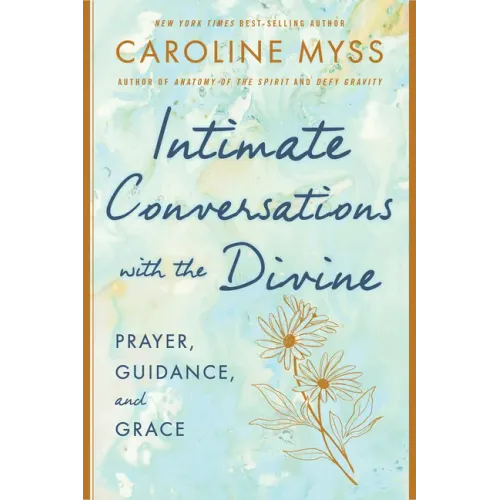 Intimate Conversations with the Divine: Prayer, Guidance, and Grace