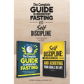 The Complete Guide to Intermittent Fasting & Self Discipline (2 books): Lose fat and get toned....and learn how to be a more determined person, harnes