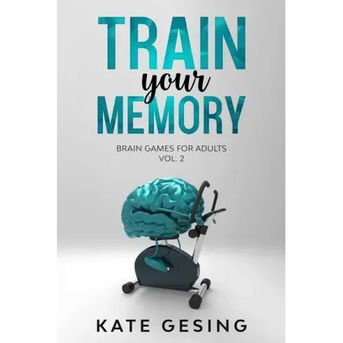 Train your Memory Vol. 2: Brain games for adults