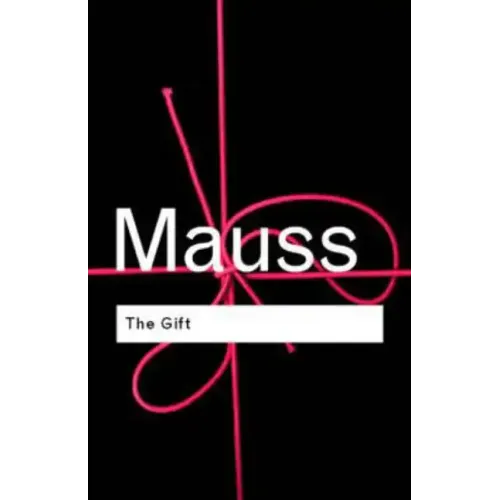 The Gift: The Form and Reason for Exchange in Archaic Societies