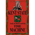 Kent State: Andy & Mark and the Time Machine