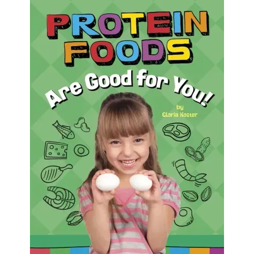 Protein Foods Are Good for You!