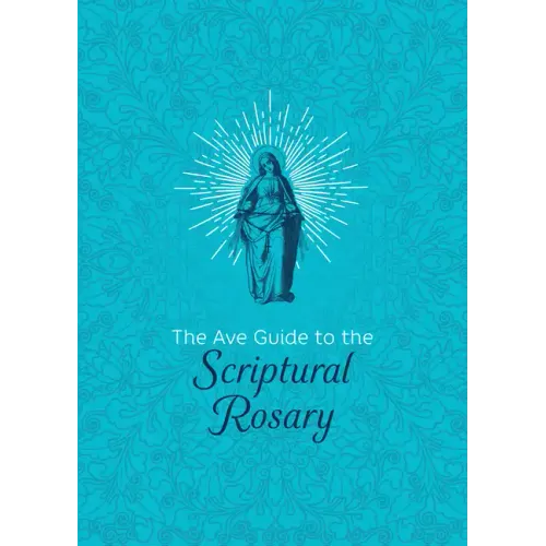 The Ave Guide to the Scriptural Rosary