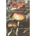 Hallucinogenic and Poisonous Mushroom Field Guide