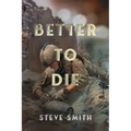 Better to Die
