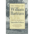 The Travels of William Bartram: Naturalist Edition