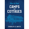 How to Build Camps and Cottages