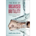 The Rise of Organised Brutality