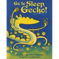 Go to Sleep, Gecko!: A Balinese Folktale