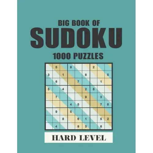 Big Book of Sudoku-1000 puzzles-Hard level: soduko for adults, Tons of Challenge for your Brain!