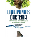 Aquaponics Bacteria: Importance of Bacterias in Aquaponics System