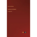 Catherine De Medici: in large print
