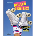Rollerskaters: Life Is Better on 8 Wheels